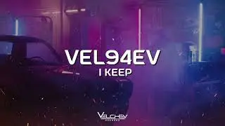VEL94EV - I Keep (808 Drift Phonk)
