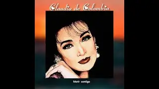 CLAUDIA DE COLOMBIA - MORIR  CONTIGO  (LETRA)