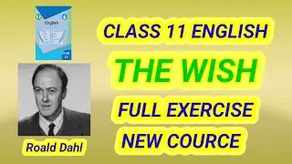 The Wish Full Exercise Class 11 English New Cource
