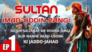 Sultan Imad-Uddin Zangi | Episode 01 | IH Network