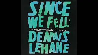 Since We Fell: A Novel by Dennis Lehane | Full Audiobook