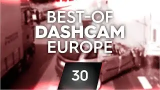 #30: Bad Driving [Dashcam Europe]