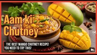 Aam ki Chutney | Sweet & Tangy Raw Mango Chutney Recipe | Desi Zaika India