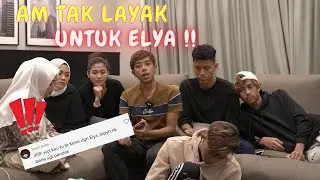 AM TAK LAYAK UNTUK ELYA - BACAAN HATE COMMENT !