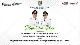 Selamat & Sukses Atas dilantiknya Bupati dan Wakil Bupati Cilacap Periode 2025 - 2030 