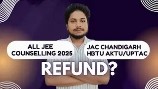 Counselling Refund 2025 💰 | JAC Chandigarh, HBTU, AKTU / UPTAC &ndash; Full Guide!