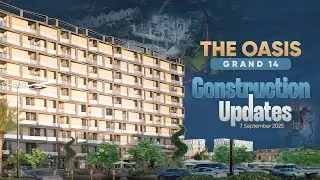 The Oasis Grand 14 &ndash; Construction Updates -07-Sep-2025 | #constructionupdate #theoasisgrand14