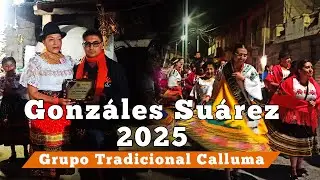 San Juan [ Gonzáles Suárez 2025 ] Grupo Tradicional Calluma