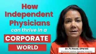 How Independent Physicians Can Thrive in a Corporate World