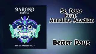 So Dope - Better Days (Feat. Annalise Azadian)