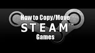 How to copy steam games TUTORIAL