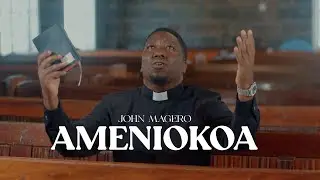 John Magero - Ameniokoa (Official Music Video 4k)