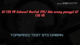 LC V5/V4 EXHAUST CUTTING Y15 STOCK SPEED | LC 135 | #01