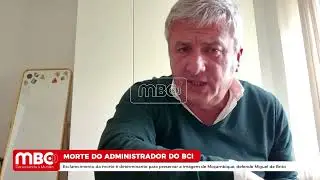 ESCLARECIMENTO DA MORTE É DETERMINANTE PARA PRESERVAR A IMAGEM DE MOÇAMBIQUE DEFENDE MIGUEL DE BRITO