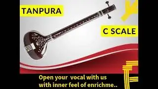 Tanpura c scale open your vocal line and enhance the power of your words.
