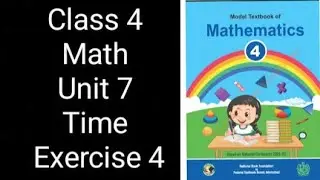 Class 4 Math | Unit 7 Exercise 4 | Time | NBF Federal Board