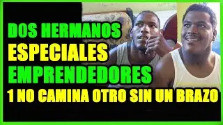 Dos Hermanos Especiales, Mira Como Emprendieron Para Sobrevivir