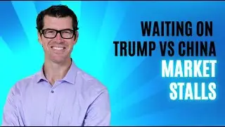 Trump vs China: Markets Stall as Traders Await a Deal or a Blowup