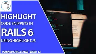 Fast Code Snippets And Syntax Highlighting In Rails 6 With Highlight JS | Week 13 - 20in20