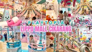 PLAYTOPIA LIPPO MALL CIKARANG | PLAYTOPIA PLAYGROUND TERMURAH DAN TERBESAR #trending #playtopia