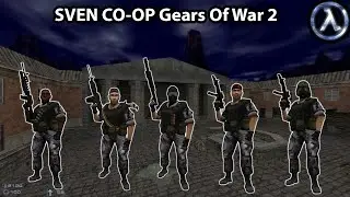 [Sven Co-op Gears Of War 2] Full Walkthrough