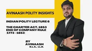 UPSC Polity Lecture 6 l Charter Act 1853 | Legislative vs Executive | Representation 