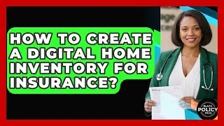 How To Create A Digital Home Inventory For Insurance? - Black Policy Pros