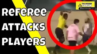 Brazilian Referee Attacks Players!  | The Referee Forum