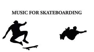 Music for Skateboarding