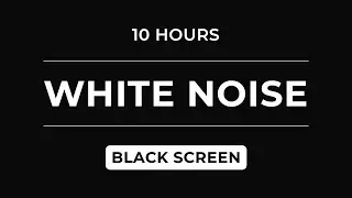 10 Hours &bull; White Noise for Deep Sleep & Focus &bull; Black Screen
