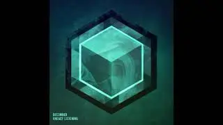 Dec3mber - Uneasy Listening [Dubstep]