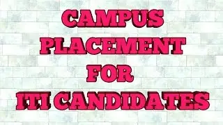 CAMPUS PLACEMENT FOR ITI STUDENTS