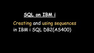 Создание и использование последовательностей в IBM i SQL DB2(AS400)