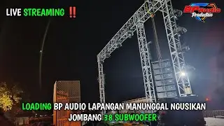 LIVE STREAMING BP AUDIO LOADING LAP MANUNGGAL NGUSIKAN JOMBANG