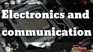 What is electronics and communication engineering?