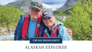 Alaskan Explorer Cruise Highlights | American Cruise Lines