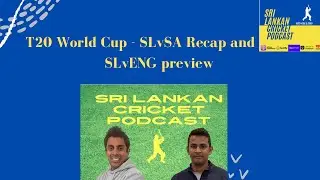 SLvSA Recap,SLvENG preview