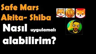 Shiba coin , Safe Mars, Akita coin nereden alınır nasıl alınır ?