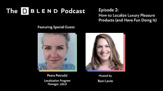 The BLEND Podcast Show  S1E2 - How to Localize Luxury Pleasure Products (and Have Fun Doing It)