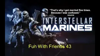 Interstellar Marines: Fun With Friends 43