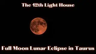 Full Moon Lunar Eclipse in Taurus: Detach From the Chaos