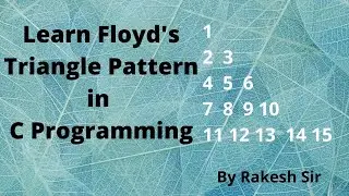 Floyd's Triangle Program in C | Floyd's Triangle Pattern in C