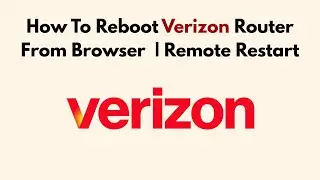 How To Reboot Verizon Router From Browser In 2026 | Remote Restart
