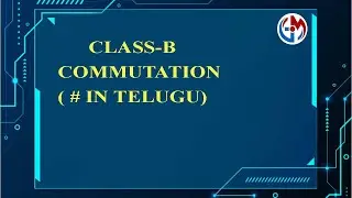 Class - B commutation ( # in Telugu)