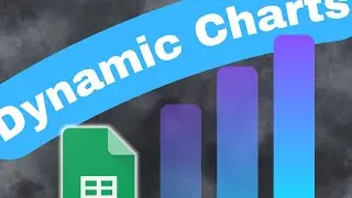 How to Make Dynamic Charts in Google Sheets
