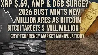 XRP $.69, AMP & DGB SURGE? 2026 BUST MINTS NEW MILLIONAIRES AS BITCOIN TARGETS $1 MILLION
