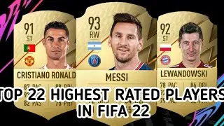 TOP 22 HIGHEST RATED PLAYERS IN FIFA 22!!!!!😱🔥