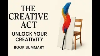 The Creative Act by Rick Rubin &ndash; Book Summary & Creative Wisdom