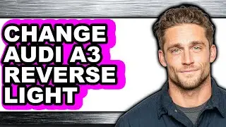 How to Change Audi A3 Reverse Light - Full Guide