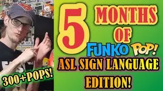 5 Months Of Funko POPS! Entire Collection 300+ POPS! ASL Sign Language Edition!